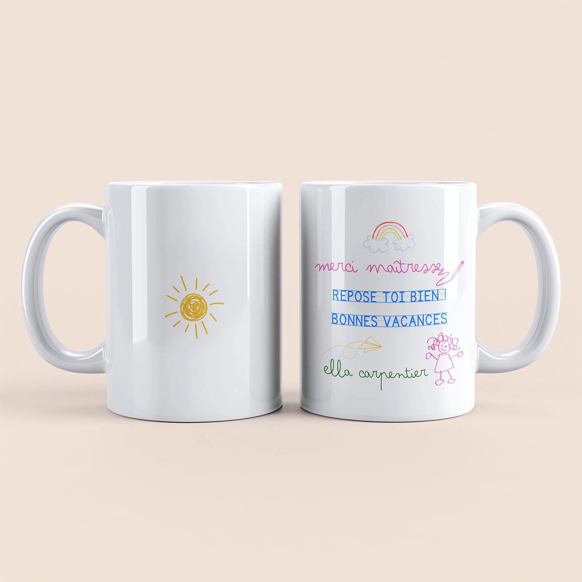 Mug blanc. Dessin soleil jaune au centre à gauche. Texte "Merci maîtresse", "Repose toi bien, bonne vacances", "Ella Carpentier" personnalisable plus dessin arc-en-ciel, avion en papier et petite fille à droite.